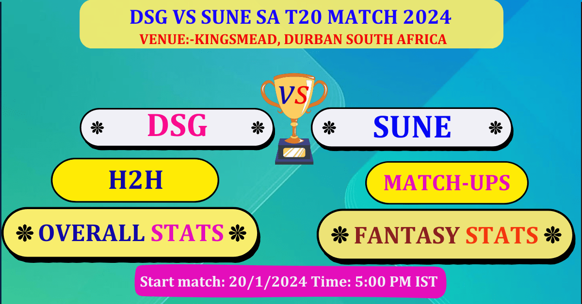 DSG VS SUNE Match Dream 11 Best Stats