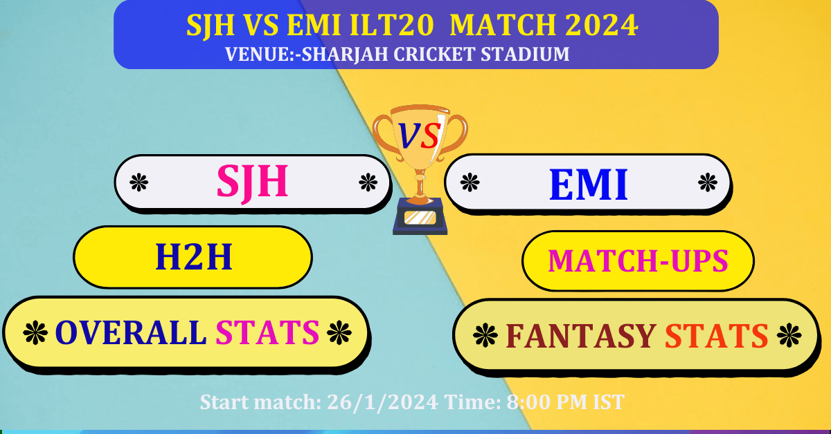 SJH VS EMI  ILT2O Match Dream 11 Best Stats
