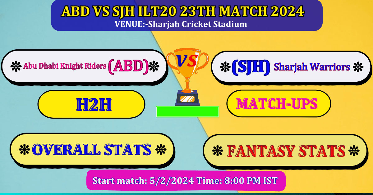 ABD VS SJH ILT20 23th Match Dream 11 Best Stats