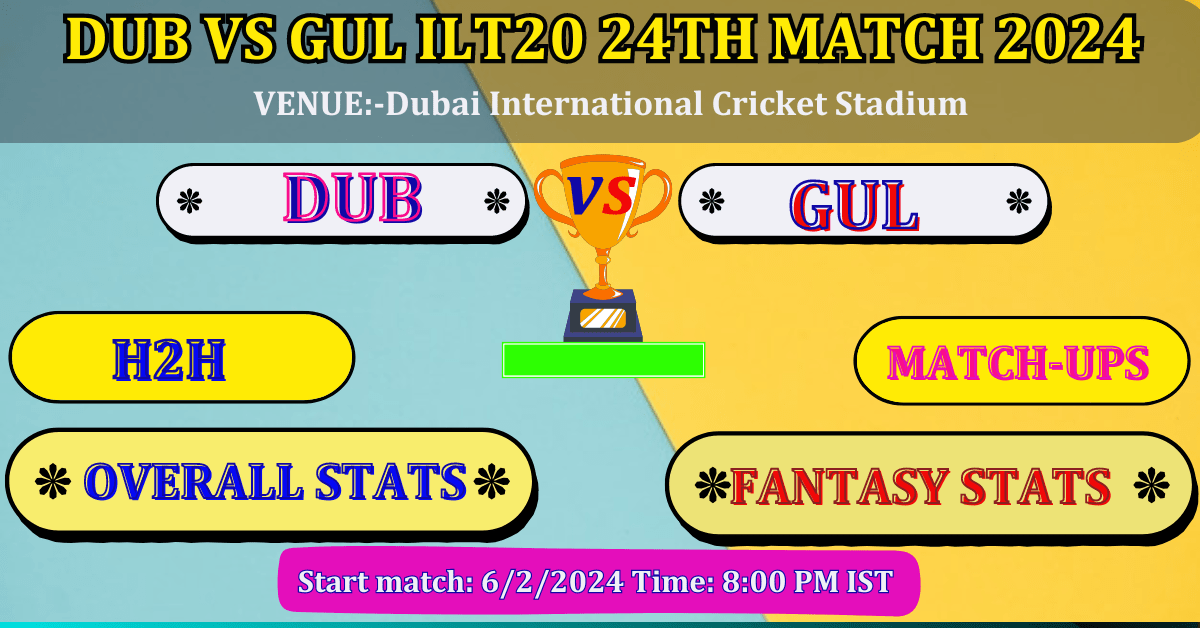 DUB VS GUL ILT20 24th Match Dream 11 Best Prediction