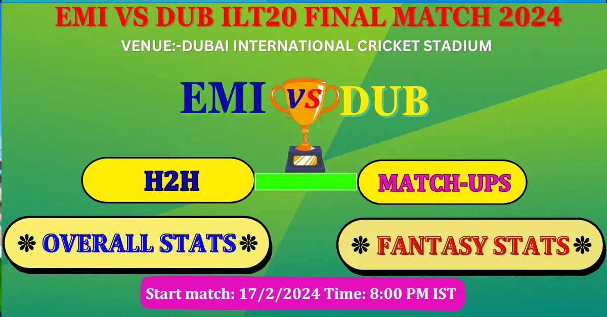 EMI VS DUB ILT20 Final Match Dream 11 Prediction