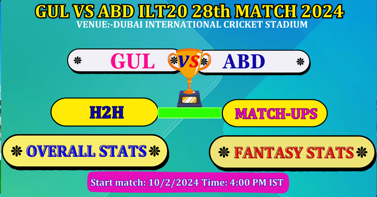 GUL VS ABD ILT20 28th Match Dream 11 Best Prediction