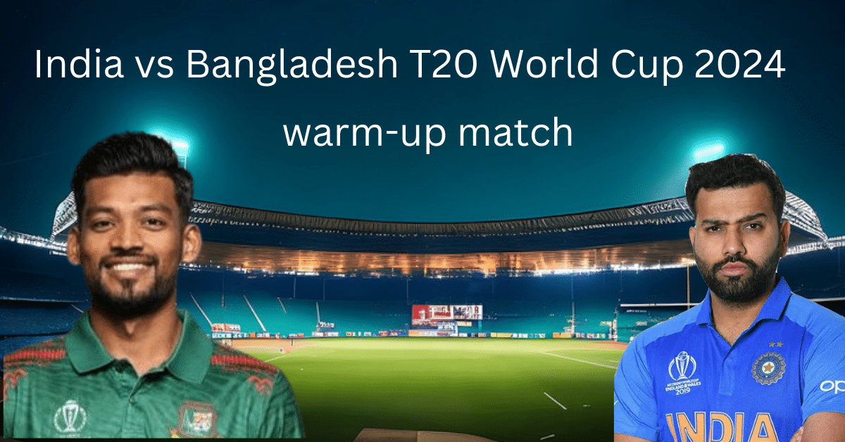 India vs Bangladesh T20 World Cup 2024